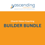 Builder Bundle - Church Vision Coaching